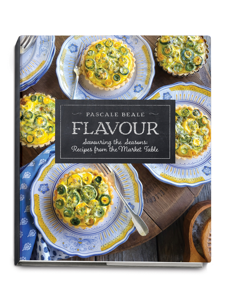 Pascale's Kitchen Cookbook - Flavour: Savouring The Seasons: Recipes From The Market Table