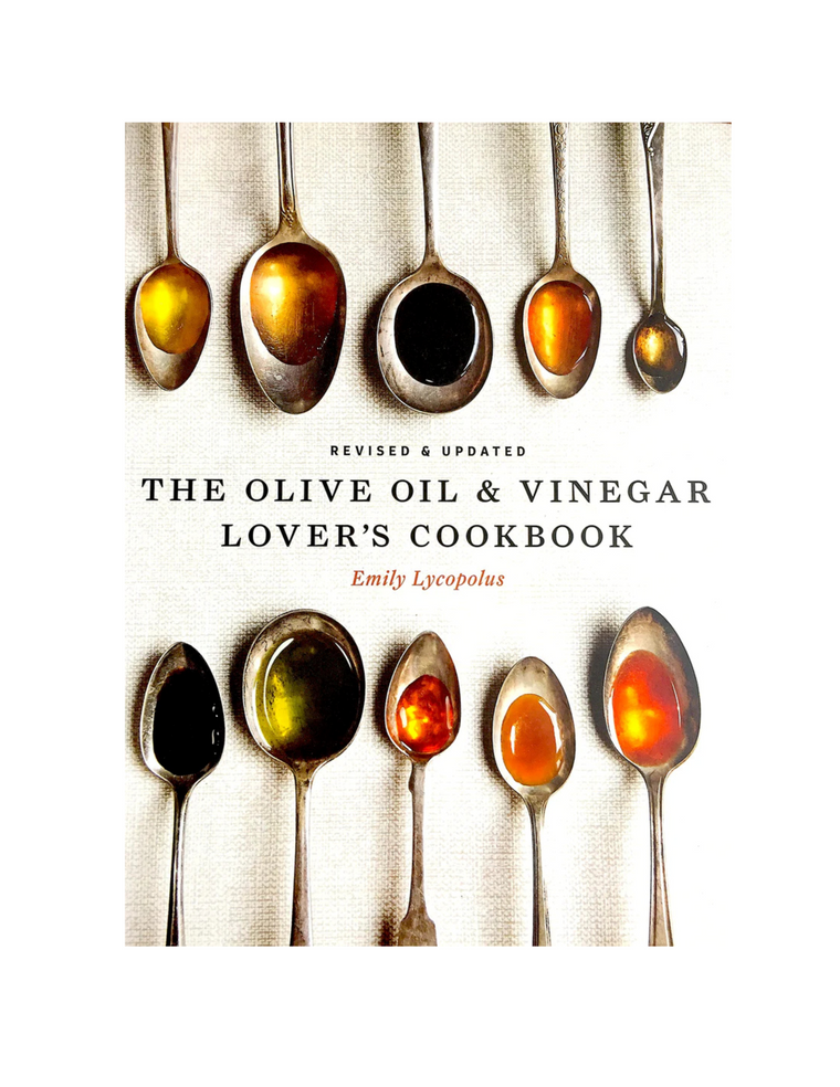 The Olive Oil and Vinegar Lover's Cookbook by Emily Lycopolus